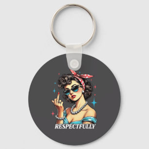 Funny Quotes About Humor Respectfully Humorous Uni Keychain