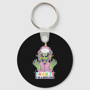 Funny Quotes Alien Unicorn F Word Im A Unicorn Gra Keychain