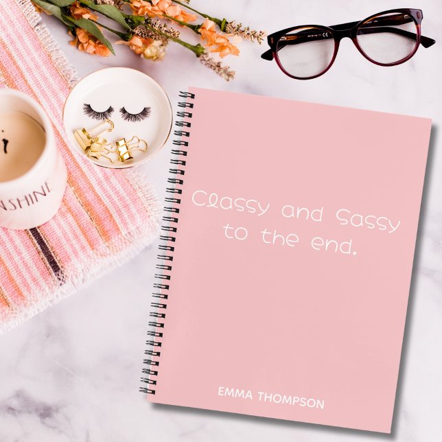 Funny quotes Classy & Sassy To The End Pink Custom Notebook (Creator Uploaded)