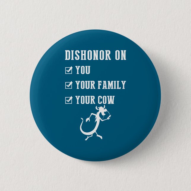 Funny Quotes Dishonor On Your Cow S  2 Inch Round Button (Front)