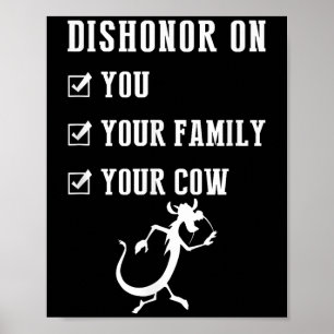 Funny Quotes Dishonour On Your Cow S  Poster