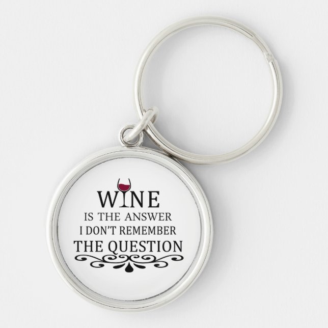 Funny quotes famous wine drinker slogan keychain (Front)