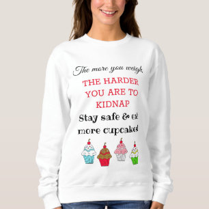 Funny Quotes Humourous Eat Cake Sweatshirt