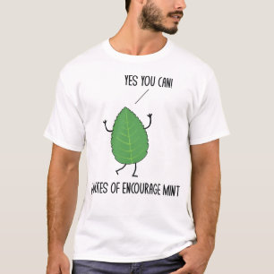Funny Quotes Of Encourage Mint Puns Jokes Humor T-Shirt