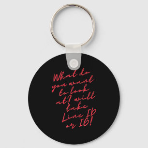Funny Quotes Sarcastic Cute Graphic Novelty Witty  Keychain