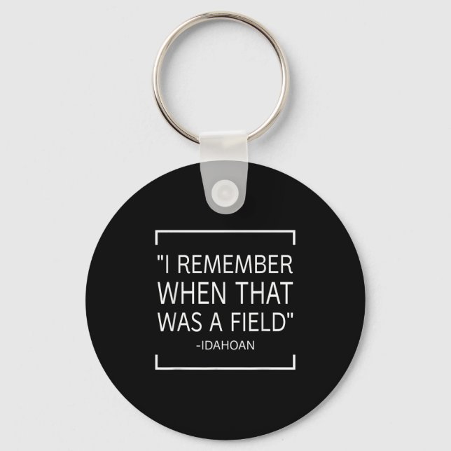 Funny Quotes Saying - I Remember When That Was A F Keychain (Front)