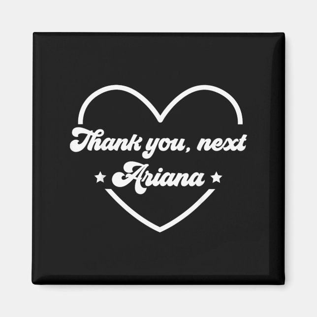 Funny Quotes Thanks Next Personalized Name Ariana Magnet (Front)