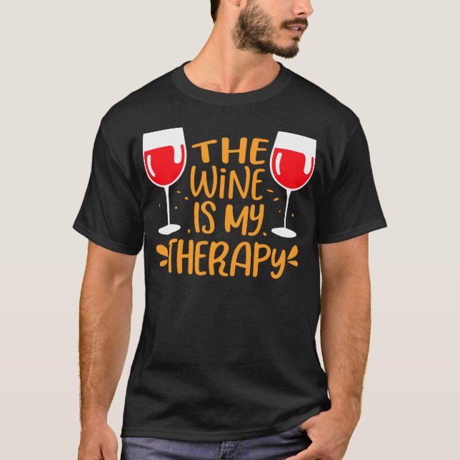 funny quotes wine funny T-Shirt (Front)