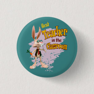 Funny Rabbit Best Teacher in the Classroom 1 Inch Round Button
