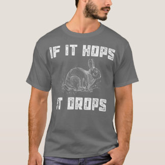 Funny Rabbit Hunting Great Sarcastic Hunter Gift T-Shirt