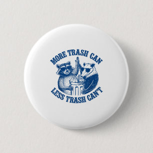 Funny Raccoon And Ssum More Trash Can Less Trash C 2 Inch Round Button