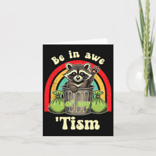 Funny Raccoon Autism Awareness Be In Awe Of My tis Card