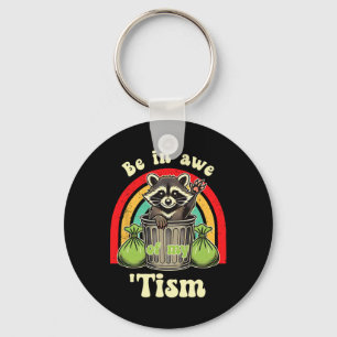 Funny Raccoon Autism Awareness Be In Awe Of My tis Keychain