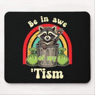 Funny Raccoon Autism Awareness Be In Awe Of My tis Mouse Pad