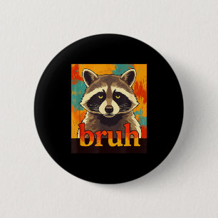 Funny Raccoon Bruh Meme Teens Boys Girls Men Graph 2 Inch Round Button