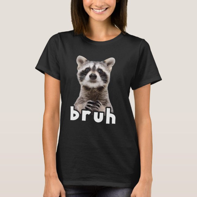 Funny Raccoon Bruh Men Women T-Shirt (Front)