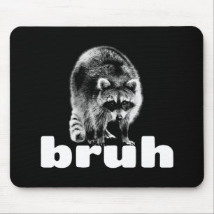 Funny Raccoon Bruh Mouse Pad