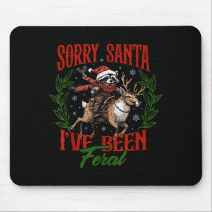 Funny Raccoon Christmas Holiday Sorry Santa I've B Mouse Pad