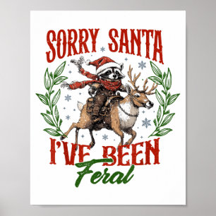 Funny Raccoon Christmas Holiday Sorry Santa I've B Poster