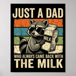 Funny Raccoon Dad Who Came Back with The Milk Poster