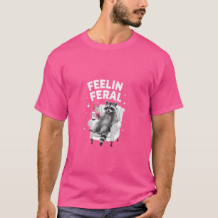 Funny Raccoon Feelin' Feral T-Shirt