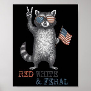 Funny Raccoon Feral But Free 4th Of July Patriotic Poster