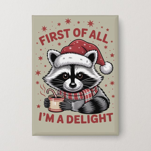 Funny Raccoon First Of All I'm A Delight Christmas (Front)