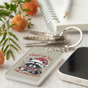 Funny Raccoon First Of All I'm A Delight Christmas Keychain