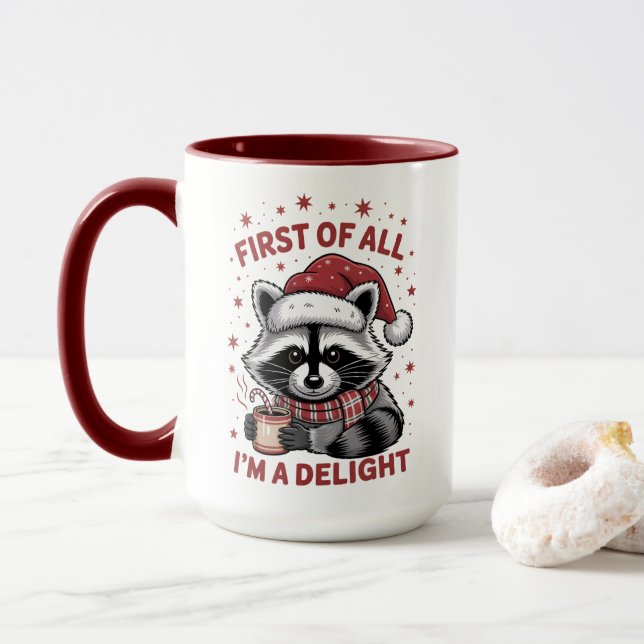 Funny Raccoon First Of All I'm A Delight Christmas Mug (With Donut)