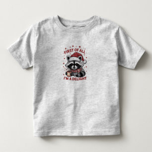 Funny Raccoon First Of All I'm A Delight Christmas Toddler T-shirt