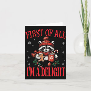 Funny Raccoon First Of All I'm A Delight Merry Chr Card