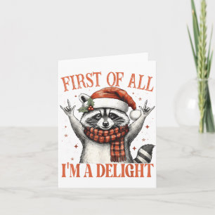 Funny Raccoon First Of All I'm A Delight Merry Chr Card