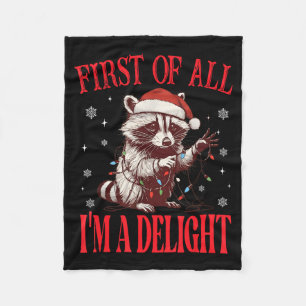 Funny Raccoon First Of All I'm A Delight Merry Chr Fleece Blanket