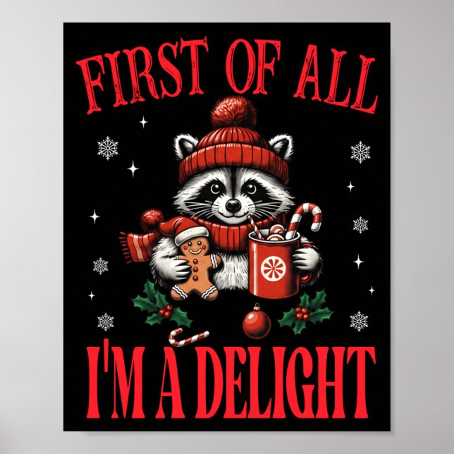 Funny Raccoon First Of All I'm A Delight Merry Chr Poster (Front)
