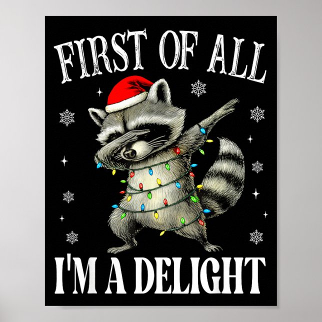 Funny Raccoon First Of All I'm A Delight Merry Chr Poster (Front)