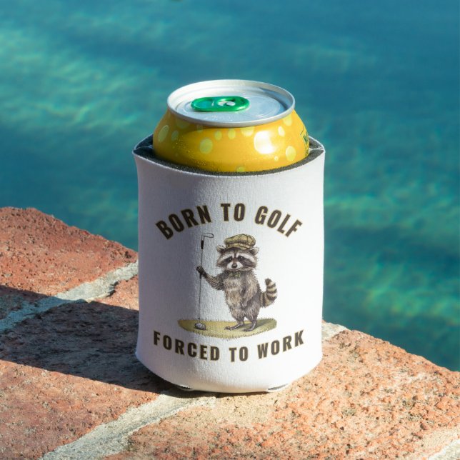 funny raccoon golf, born to golf, forced to work can cooler (In Situ Pool)