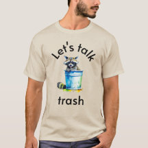 Funny Raccoon Graphic T-Shirt: Let's Talk Trash!