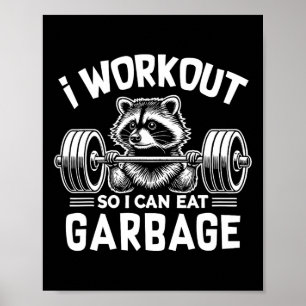 Funny Raccoon Gym Fitness I Workout So I Can Eat G Poster