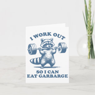 Funny Raccoon Gym Humour I Work Out So I Can Eat G Card