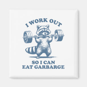 Funny Raccoon Gym Humour I Work Out So I Can Eat G Magnet