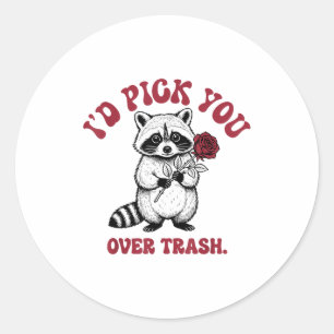 Funny Raccoon I’d Ck You Over Trash Valentines Day Classic Round Sticker