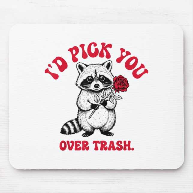 Funny Raccoon I’d Ck You Over Trash Valentines Day Mouse Pad (Front)