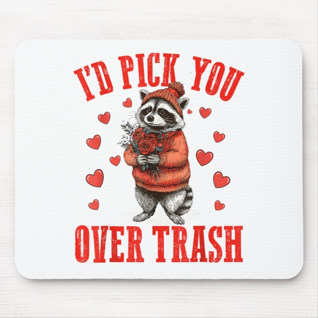 Funny Raccoon I’d Ck You Over Trash Valentines Day Mouse Pad (Front)