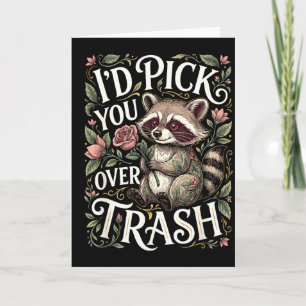 Funny Raccoon I’d Pick You Over Trash Valentine Card