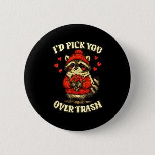 Funny Raccoon I’d Pick You Over Trash Valentines D 2 Inch Round Button
