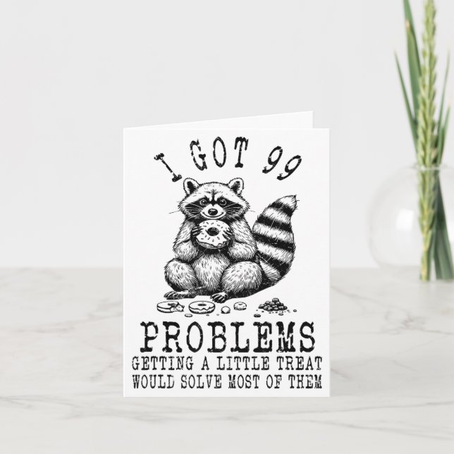 Funny Raccoon, I Got 99 Problems Sarcastic Quotes  Card (Front)