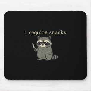 Funny Raccoon, I Require Snacks _1 Mouse Pad
