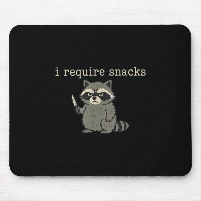 Funny Raccoon, I Require Snacks _1  Mouse Pad (Front)