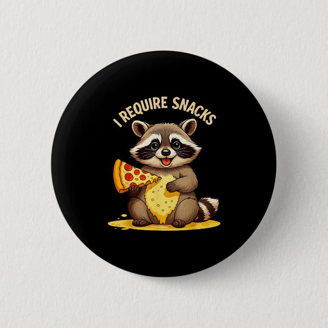 Funny Raccoon, I Require Snacks  2 Inch Round Button (Front)