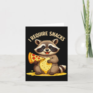 Funny Raccoon, I Require Snacks Card